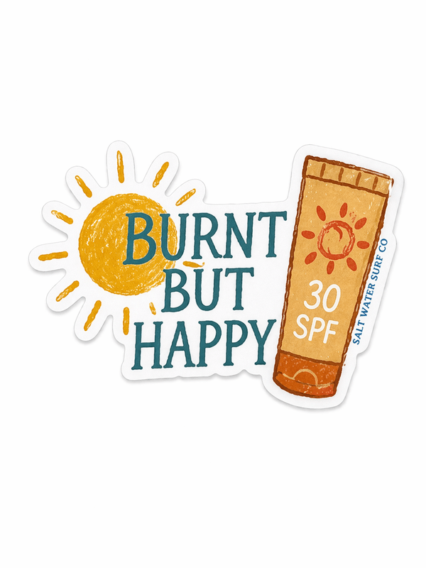 SALT WATER SURF CO – VINYL STICKERS BURNT BUT HAPPY