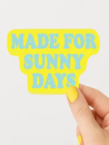 DAYDREAM PRINTS MADE FOR SUNNY DAYS STICKER