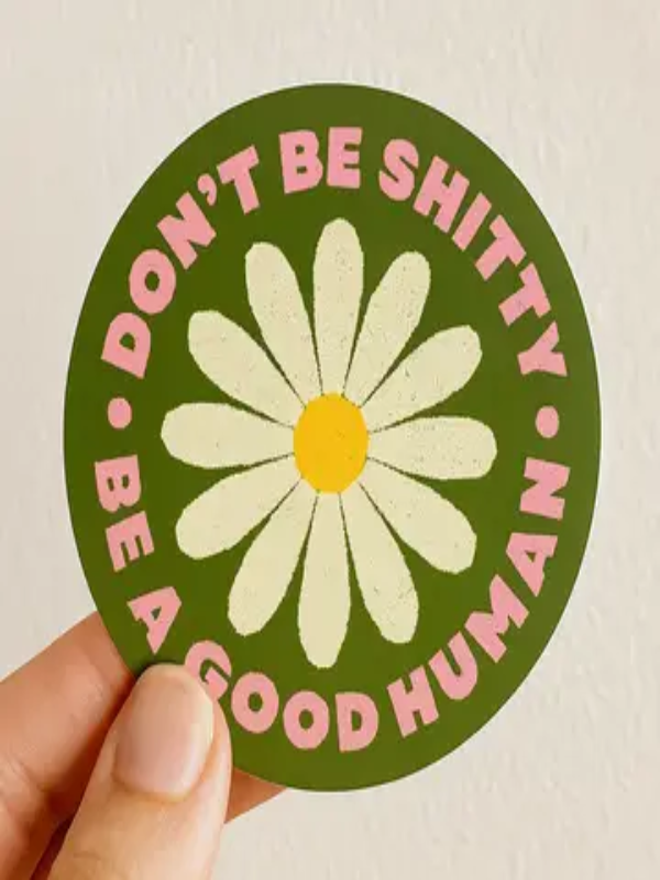 DAYDREAM PRINTS BE A GOOD HUMAN STICKER