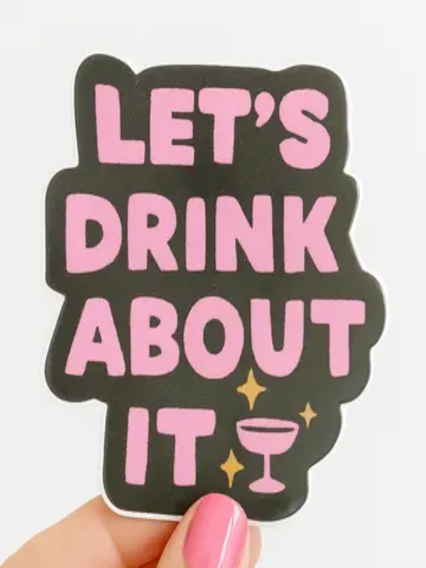DAYDREAM PRINTS LET’S DRINK ABOUT IT STICKER